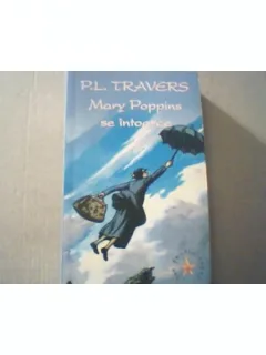 MARY POPPINS SE INTOARCE - P.L. TRAVERS