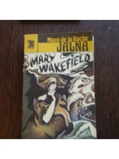 MARY WAKEFIELD - MAZO DE LA ROCHE