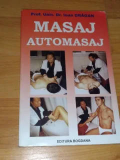 MASAJ. AUTOMASAJ - PROF UNIV DR IOAN DRAGAN