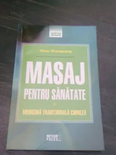 MASAJ PENTRU SANATATE - CHEN ZHAOGUANG