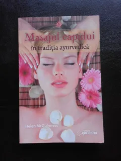 MASAJUL CAPULUI IN TRADITIA AYURVEDICA - HELEN MCGUINNESS