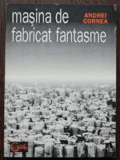 MASINA DE FABRICAT FANTASME de ANDREI CORNEA 1995