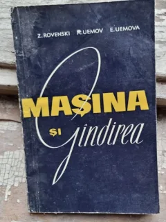 Masina si gandirea - Z. Rovenski  studiu filosofic despre cibernetica