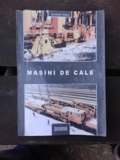 MASINI DE CALE - CONSTANTIN TURCANU