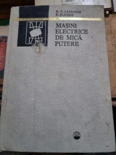 MASINI ELECTRICE DE MICA PUTERE , D. F. LAZAROIU SI S. SLAIHER
