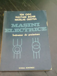 MASINI ELECTRICE, INDRUMAR DE PROIECTARE - ION CIOC