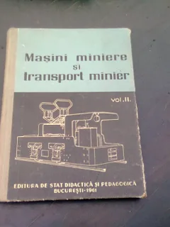 MASINI MINIERE SI TRANSPORT MINIER - M. LUCAS   VOL.II