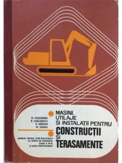 MASINI, UTILAJE SI INSTALATII PENTRU CONSTRUCTII SI TERASAMENTE - D. PLESOIANU