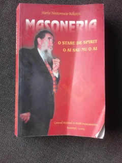 MASONERIA, O STARE DE SPIRIT O AI SAU NU O AI - HORIA NESTORESCU BALCESTI