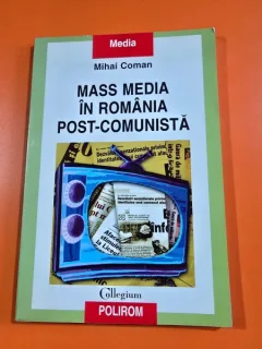 Mass media in Romania post comunista - Mihai Coman