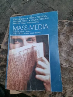 Mass-Media Manual pentru liceu. Ioan Butean, Dorina Chiritescu, Bogdan Ficeac, Angela Tesileanu, Mircea Toma