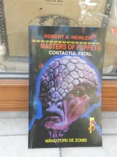 MASTERS OF PUPPETS, CONTACTUL FATAL , ROBERT A. HEINLEIN