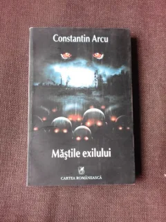 MASTILE EXILULUI - CONSTANTIN ARCU