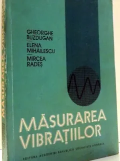 MASURAREA VIBRATIILOR DE GHEORGHE BUZDUGAN, ELENA MIHAILESCU, MIRCEA RADES , 1979