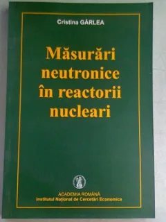 MASURARI NEUTRONICE IN REACTORII NUCLEARI - CRISTINA GARLEA