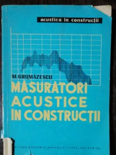 MASURATORI ACUSTICE IN CONSTRUCTII - M.GRUMAZESCU