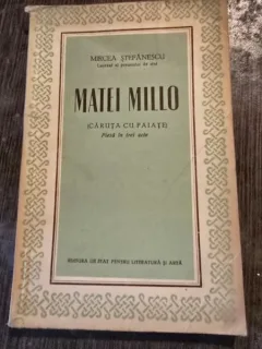Matei Millo (Caruta cu paiate), piesa in trei cate - Mircea Stefanescu