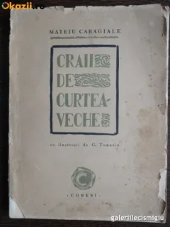 Mateiu Caragiale - Craii de Curtea-Veche ( editie bibliofila, ilustratii de Tomaziu) - 1945
