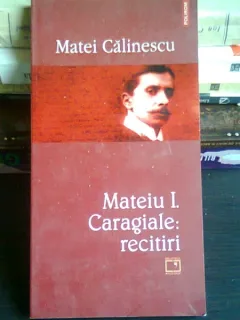 MATEIU I. CARAGIALE, RECITIRI - MATEI CALINESCU