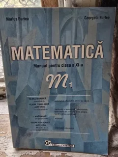 Matematică Manual pentru clasa a XI-a M1 - Marius Burtea