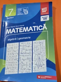 Matematica algebra geometrie clasa 7, partea 1 - Anton Negrila