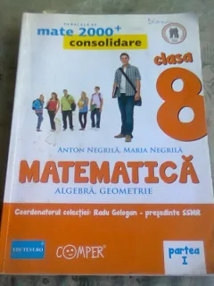MATEMATICA, ALGEBRA, GEOMETRIE-VOL1 CLASA A-VIII-A ANTON NEGRILA- MARIA NEGRILA