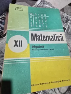 Matematica. Algebra pentru clasa a XII-a - Ion D. Ion, Ghioca, Nedita