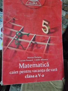 Matematica caiet pentru vacanta de vara clasa a V-a - Marius Perianu
