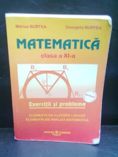 MATEMATICA CLASA A XI-A - MARIUS BURTEA