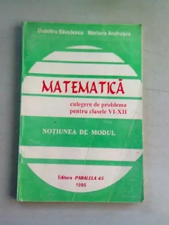 MATEMATICA. CULEGERE DE PROBLEME PENTRU CLASELE VI-XII - DUMITRU SAVULESCU
