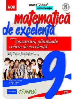 Matematica de excelenta. Pentru concursuri, olimpiade si centre de excelenta - Clasa 9 - Nicolae Musuroia