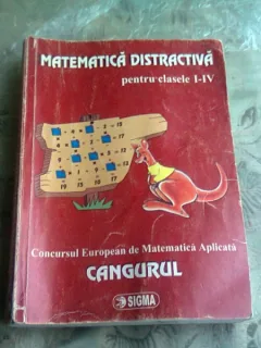 MATEMATICA DISTRACTIVA PENTRU CLASELE I-IV, CONCURSUL EUROPEAN DE MATEMATICA APLICATA CANGURUL