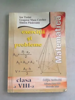 MATEMATICA. EXERCITII SI PROBLEME CLASA A VIII-A - ION TIOTIOI