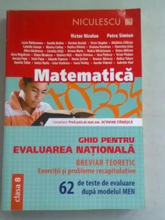 MATEMATICA. GHID PENTRU EVALUAREA NATIONALA CLASA 8 - VICTOR NICOLAE
