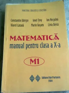 Matematica M1, Manual pentru clasa a X-a, Constantin Udriste, Ionel Tevy
