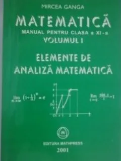 MATEMATICA MANUAL CLASA A XI A - MIRCEA GANGA