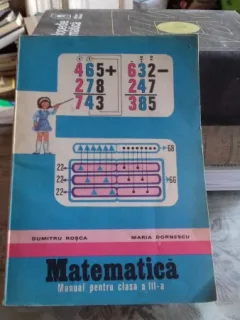 MATEMATICA. MANUAL PENTRU CLASA A III-A - DUMITRU ROSCA