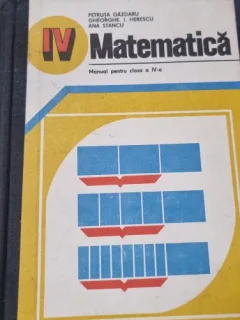 MATEMATICA MANUAL PENTRU CLASA A IV-A - PETRUTA GAZDARU