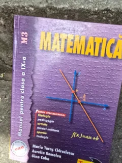 Matematica, manual pentru clasa a IX-a, M3 - Maria Taras Chirculescu