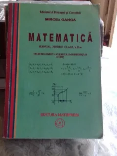 MATEMATICA. MANUAL PENTRU CLASA A XI-A - MIRCEA GANGA