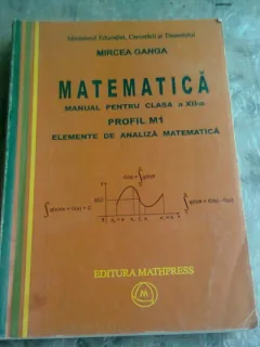 MATEMATICA. MANUAL PENTRU CLASA A XII-A - MIRCEA GANGA