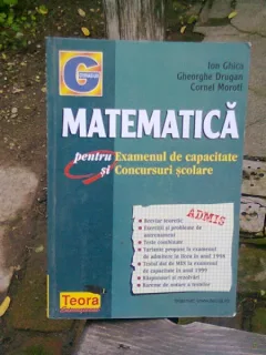 MATEMATICA PENTRU EXAMENUL DE CAPACITATE - ION GHICA