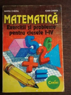 MATEMATICA PROBLEME CLS. I-IV - Maria Chera, Ioan Chera
