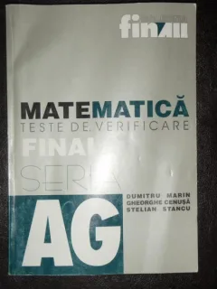 MATEMATICA TESTE DE VERIFICARE FINALA - DUMITRU MARIN