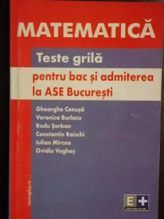 Matematica-teste grila ptr. bac si admiterea la ASE BUCURESTI