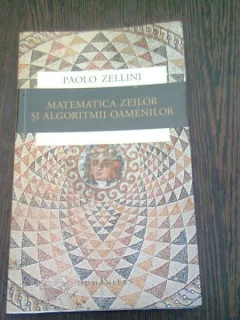 MATEMATICA ZEILOR SI ALGORITMII OAMENILOR - PAOLO ZELLINI