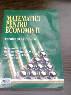 MATEMATICI PENTRU ECONOMISTI - DRAGOMIRA BAZ