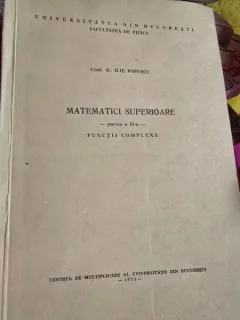 Matematici superioare, partea II functii complexe - Ilie Popescu