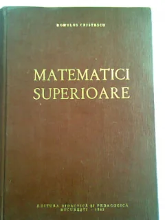 MATEMATICI SUPERIOARE - ROMULUS CRISTESCU
