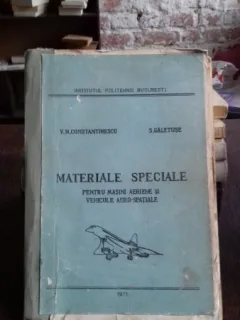 MATERIALE SPECIALE PENTRU MASINI AERIENE SI VEHICULE AERO-SPATIALE - V.N. CONSTANTINESCU
